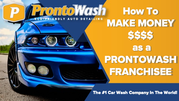 How to MAKE MONEY as a ProntoWash Franchisee